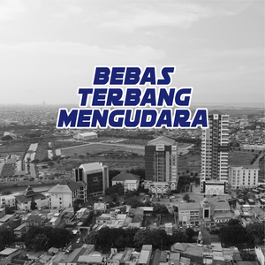 Bebas Terbang Mengudara