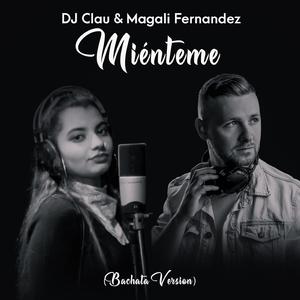 Miénteme (feat. Magali Fernandez) (Bachata Version)