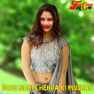 Date Nahi Chehra Ki Muskan
