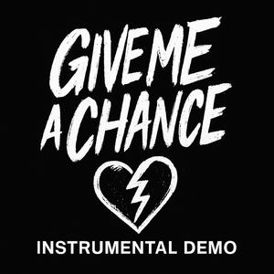 Give Me A Chance (Instrumental-Demo)