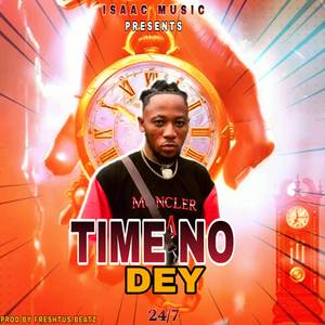 Time No Dey