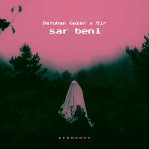 Sar Beni (feat. Batuhan Gezer)