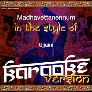Madhavettanennum (In the Style of Ujjaini) [Karaoke Version]