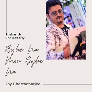 Bojhe Na Mon Bojhe Na