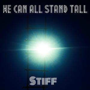 We Can All Stand Tall