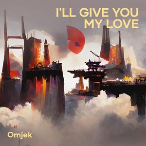 I'll Give You My Love