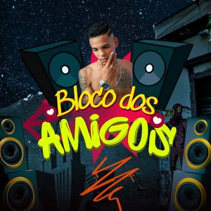 Bloco dos Amigos: Pitbull Enraivado / Trepa Trepa / Posturado e Calmo / Senta e Trepa / Passa a Xereca na Peça / Toma Toma, Bota Bota / Vai Preto Gostoso / Sei Que Você Gosta / Faz o Movimento