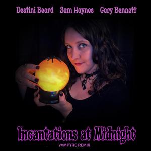 Incantations at Midnight (feat. Destini Beard & Gary Bennett) (VVMPYRE Remix)