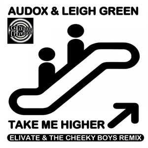 Take Me Higher (Elivate & The Cheeky Boys Remix)