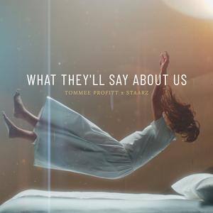 What They'll Say About Us (Mellen Gi Remix)