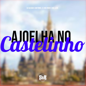 Ajoelha no Castelinho