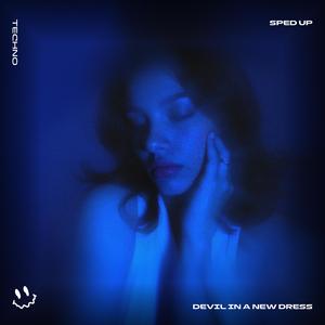 DEVIL IN A NEW DRESS (TECHNO SPED UP)