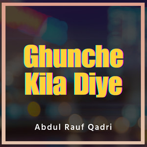 Ghunche Kila Diye