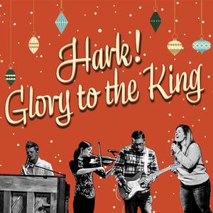 Hark! (Glory to the King) (feat. Sonja Martin)