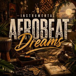 INSTRUMENTAL AFROBEAT DREAMS