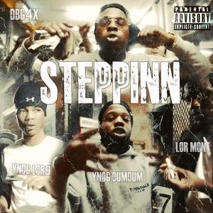 Steppinn (feat. Ynog Lor9, Ynog Dumdum & Lor Mont)