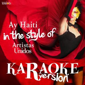 Ay Haiti (In the Style of Artistas Unidos) [Karaoke Version]