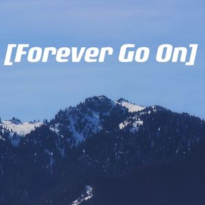Forever Go On