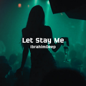 Let Stay Me