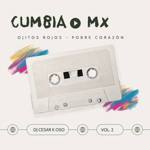 Cumbia Mx : Ojitos Rojos, Pobre Corazón