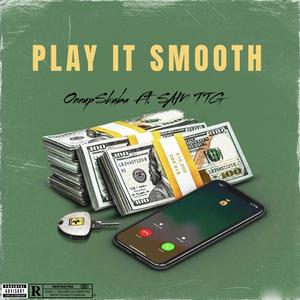 PLAY IT SMOOTH (feat. Sam TTG)