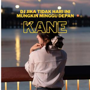 DJ JIKA TIDAK HARI INI MUNGKIN MINGGU DEPAN