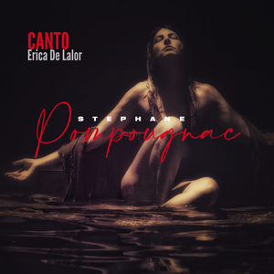 Stéphane Pompougnac presents Erica De Lalor : Canto