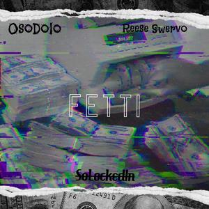 Fetti (feat. Reese Swervo)