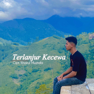 Terlanjur Kecewa