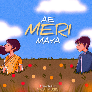 Ae Meri Maya
