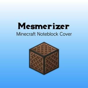 メズマライザー/Mesmerizer Minecraft Noteblock Cover