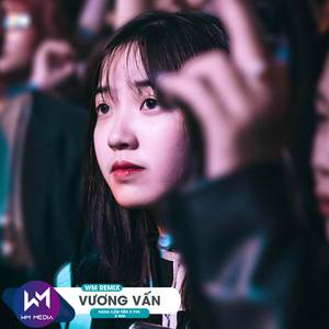 Vương Vấn (WM Remix)
