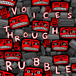 Voices Through Rubble