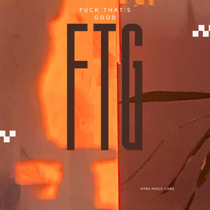 Ftg (**** That's Good)