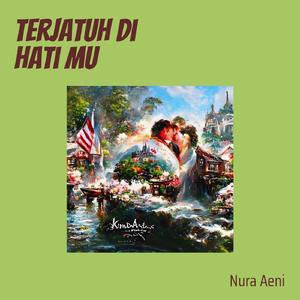 Terjatuh di Hati Mu