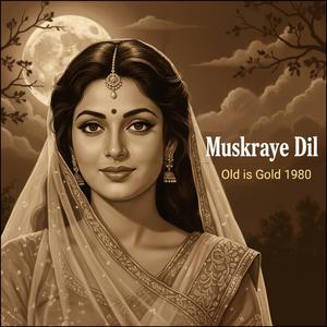 Muskraye dil _ Old is Gold
