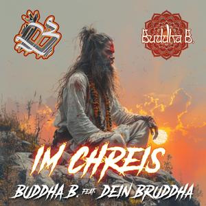 Im Chreis (feat. DEIN BRUDDHA)