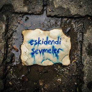 Eskidendi Sevmeler
