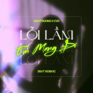 Lỗi Lầm Em Mang Đi (NVT Remix)