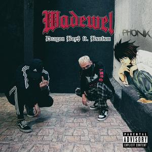 Wadewel (feat. BXNFXM)