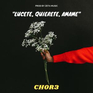 Chor3 (Lucete, Quierete, Amame)