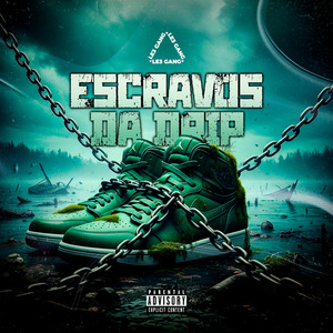 ESCRAVOS DA DRIP