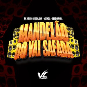Mandelão do Vai Safada (feat. MC Vitinho Avassalador & Mc India)