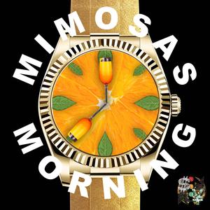 7aMimosas In The Morning (feat. Frankie Saduh, NoahStarr & Osohigh)