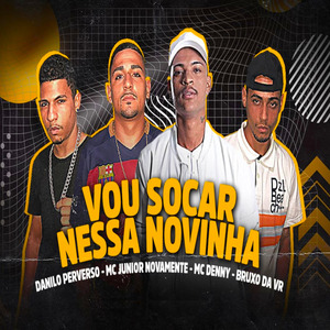 Vou Socar Nessa Novinha