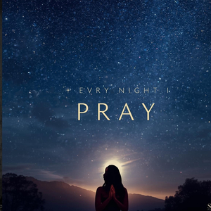Evry night i pray