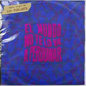 El Mundo No Te Lo Va a Perdonar (Single Version)