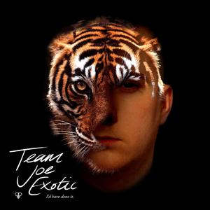 Team Joe Exotic (I'd Have Done It) [feat. Sammoth]