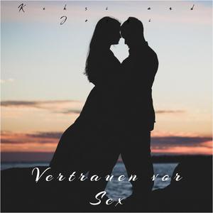 Vertrauen vor Sex