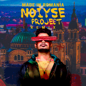 Made in Romania (NOIYSE PROJECT Remix)